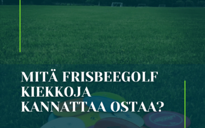 Mitä frisbeegolf kiekkoja kannattaa ostaa?